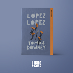 López López - Tomás Downey - Libro del Mes Marzo '25