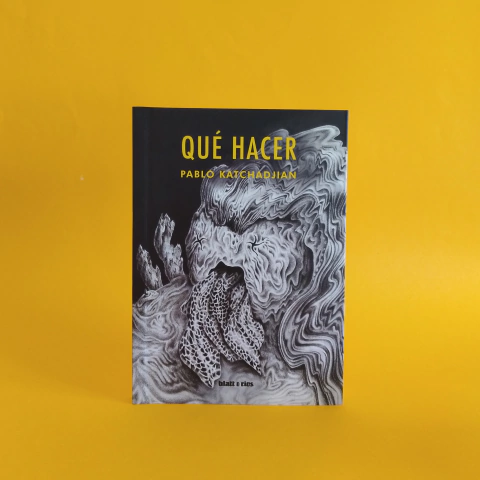 Qué hacer - Pablo Katchadjian