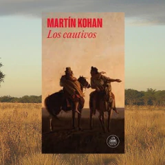 Los cautivos - Martín Kohan