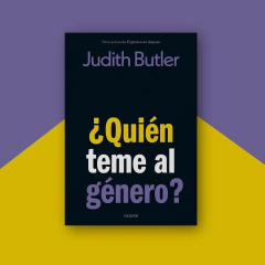 ¿Quién le teme al género? - Judith Butler