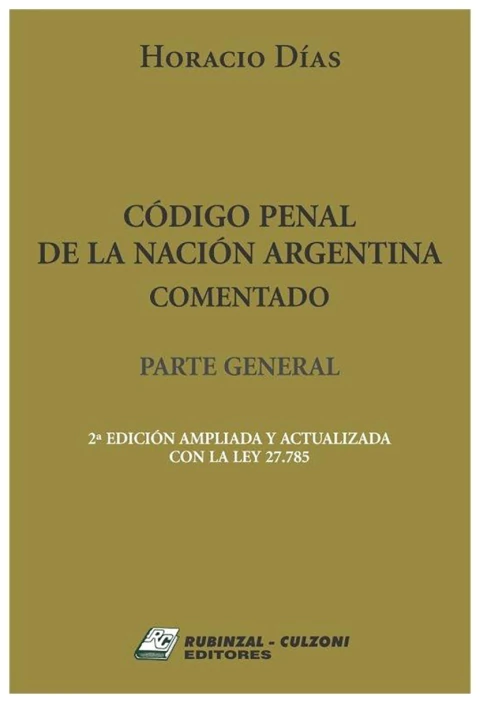 Código Penal de la Nación Argentina. Comentado. Parte general