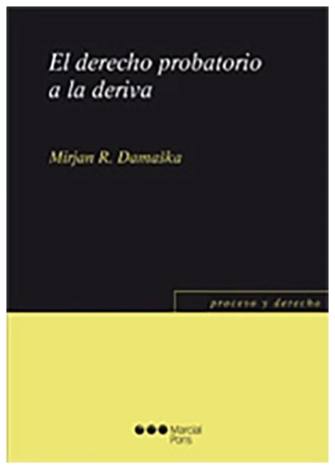 El derecho probatorio a la deriva