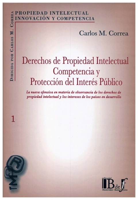 Derechos de propiedad intelectual competencia y proteccion del interes publico