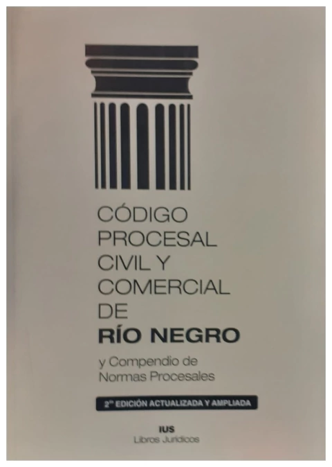 Código Procesal Civil y Comercial de Río Negro y Compendio de Normas Procesales