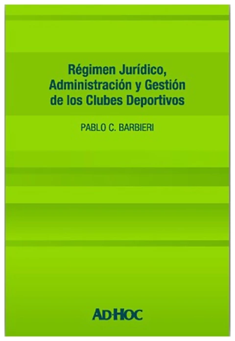 Regimen juridico, administracion y gestion de los clubes deportivos
