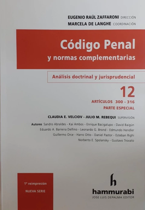Codigo penal y normas complementarias. Tomo 12 Art. 300/316.