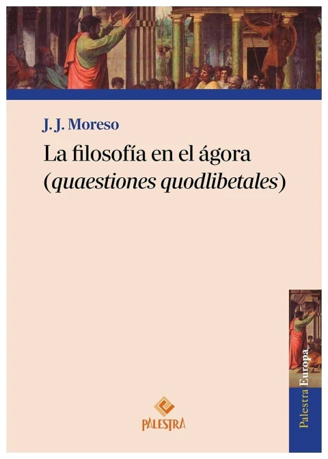 La filosofía en el ágora (quaestiones quodlibetales)
