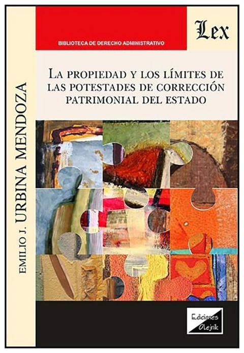 La propiedad y los limites de las potestades de correccion patrimonial del estado