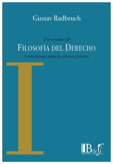 Tres estudios de filosofia del derecho y una arenga para jovenes juristas