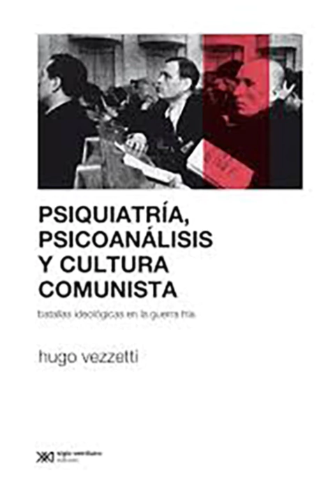 Psiquiatria, psicoanalisis y cultura comunista