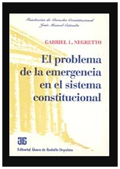 El problema de la emergencia en el sistema constitucional