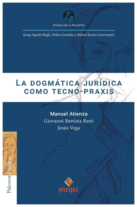 La dogmática jurídica como tecno-praxis