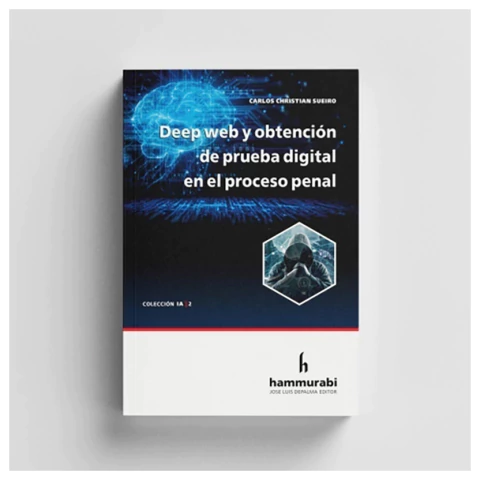 Deep web y obtención de prueba digital en el proceso penal