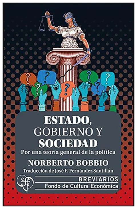 Estado, gobierno y sociedad: por una teoría general de la política