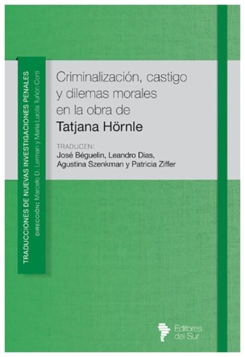 Criminalización, castigo y dilema moral en la obra de Tatjana Hornle