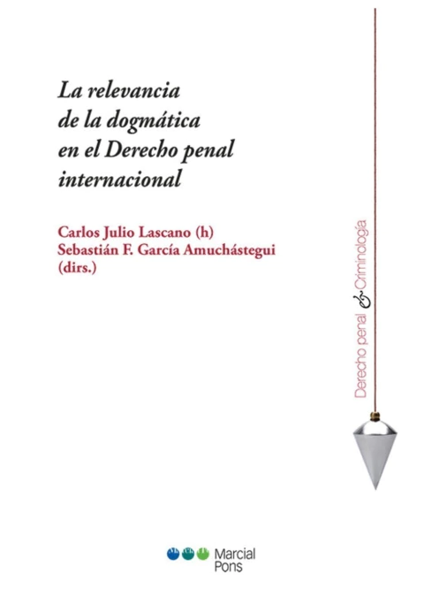 La Relevancia de la Dogmatica en el Derecho Penal Internacional