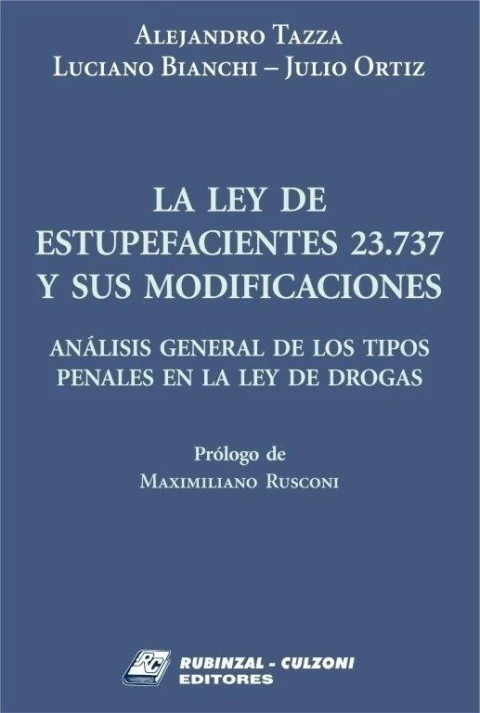 La ley de estupefacientes 23.737 y sus modificaciones