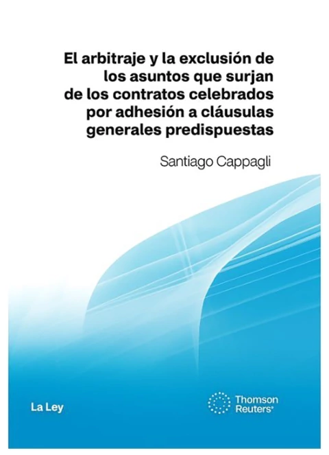 El arbitraje y la exclusión de los asuntos que surjan de los contratos celebrados por adhesión a clá
