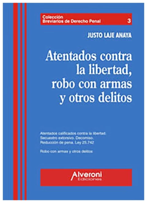 Atentados contra la libertad, robo con armas y otros delitos