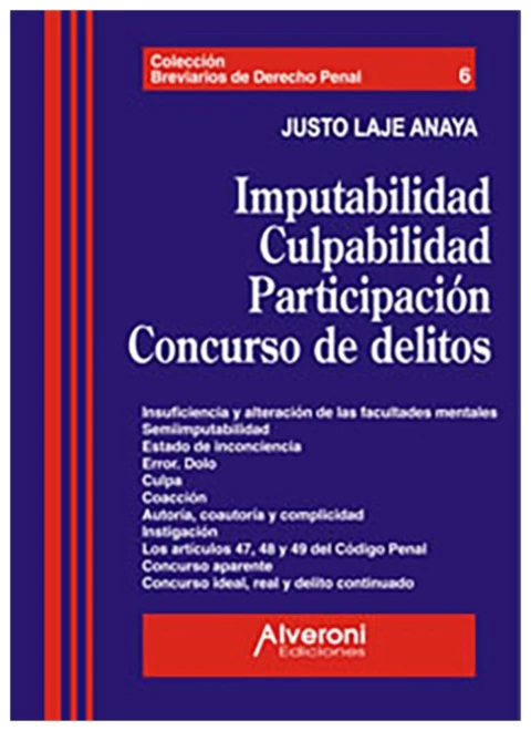 Imputabilidad. Culpabilidad. Participacion. Concurso de delitos