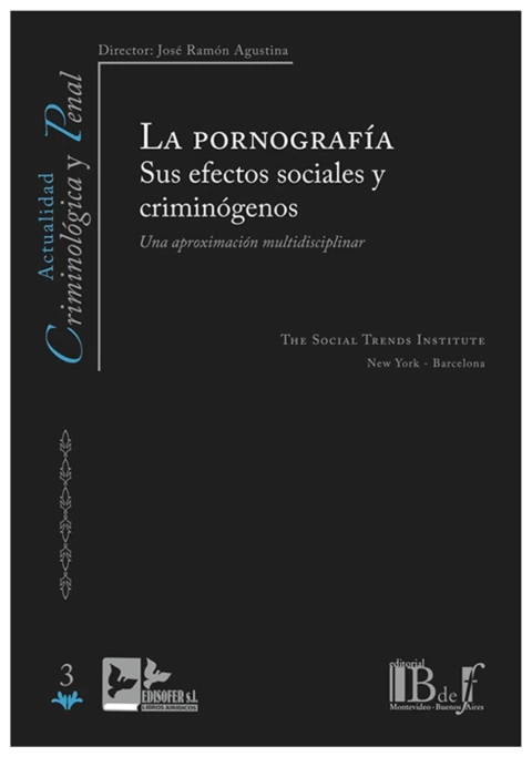 La pornografia. Sus efectos sociales y criminogenos