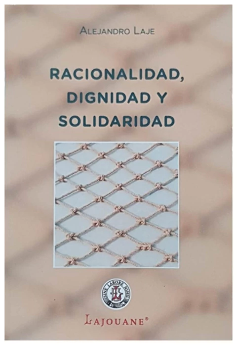 Racionalidad, dignidad y solidaridad