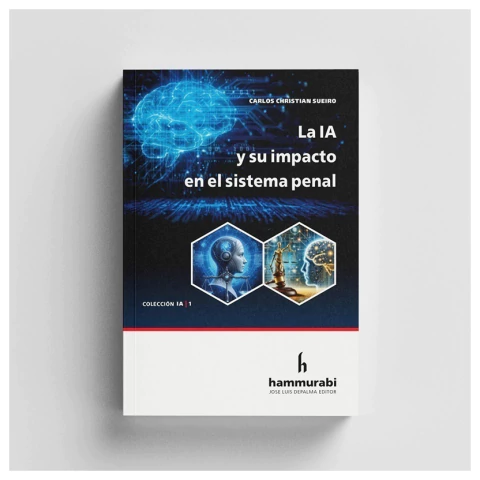 La IA y su impacto en el sistema penal