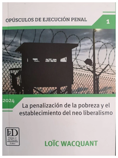 La penalizacion de la pobreza y el establecimiento del neo liberalismo