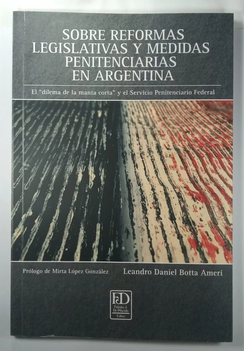 Sobre Reformas Legislativas y Medidas Penitenciarias en Argentina