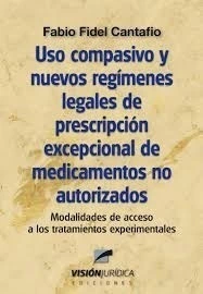 Uso compasivo y nuevos regimenes legales de prescripcion excepcional de medicamentos no autorizados