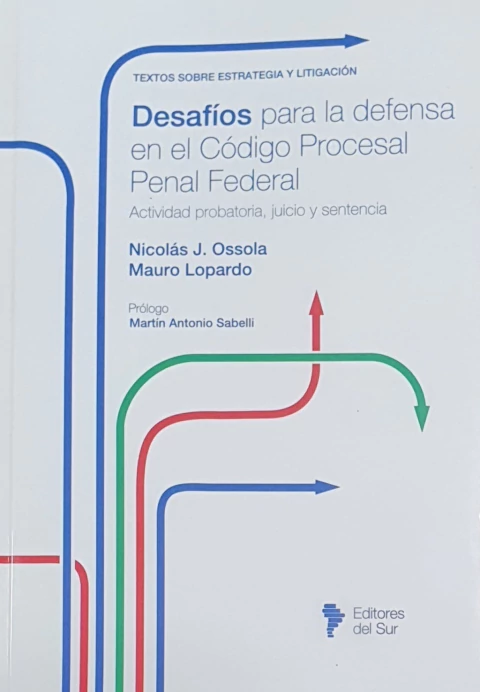 Desafíos para la defensa en el Código Procesal Penal Federal. Vol 2