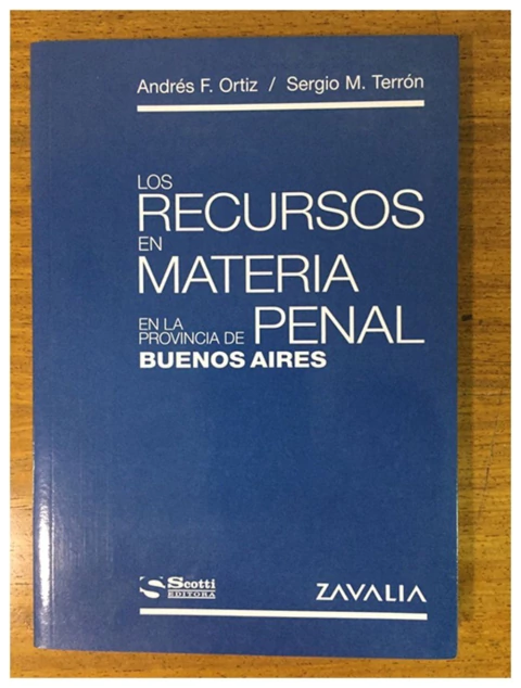 Los recursos en materia penal. En la Provincia de Buenos Aires
