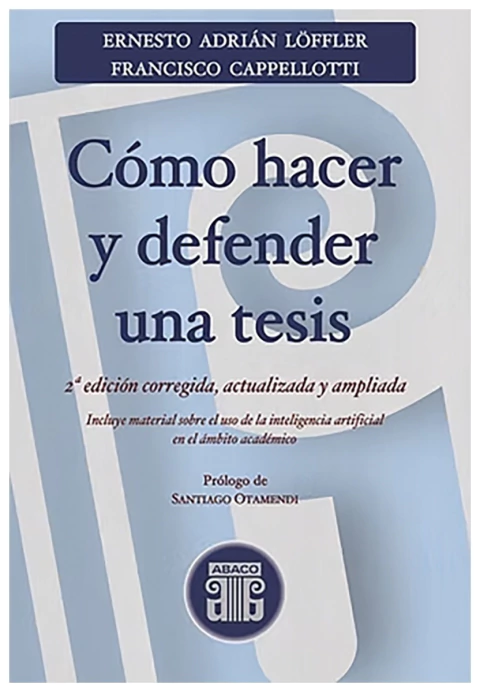 Cómo hacer y defender una tesis. 2ª edición corregida, actualizada y ampliada