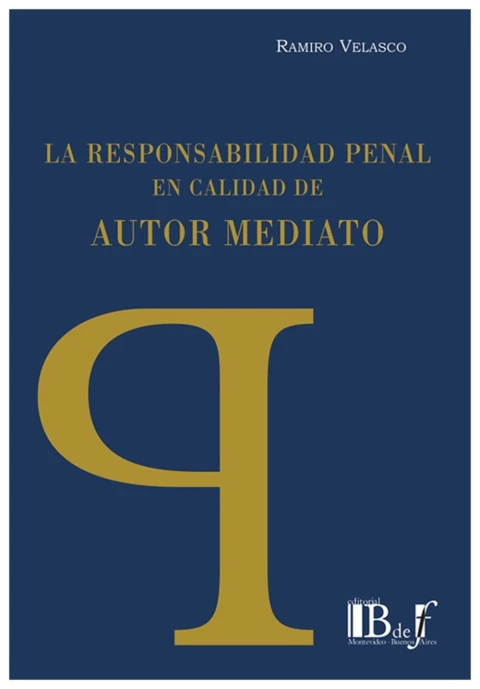 La responsabilidad penal en calidad de autor mediato