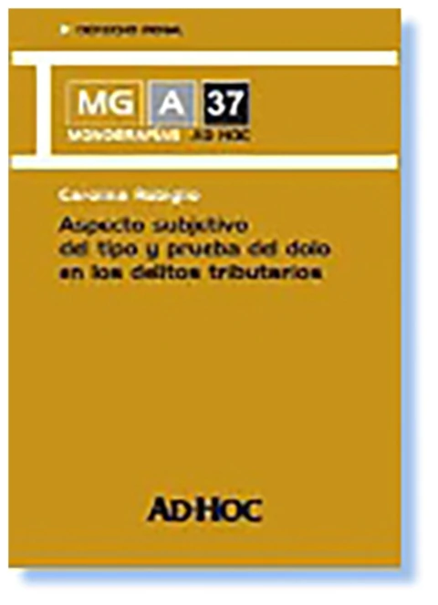 Aspecto subjetivo del tipo y prueba del dolo en los delitos tributarios