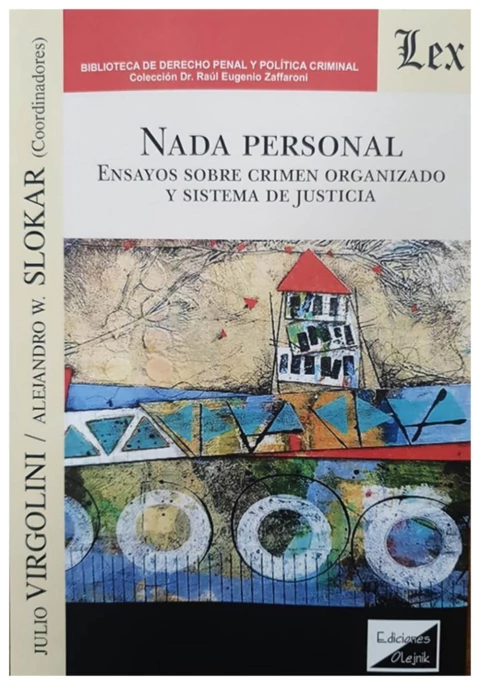 Nada Personal... Ensayos sobre crimen organizado y sistema de justicia