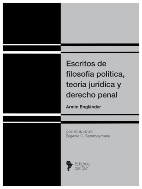 Escritos de filosofía política, teoría jurídica y derecho penal