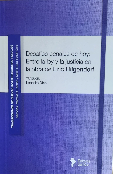 Desafíos penales de hoy: Entre la ley y la justicia en la obra de Eric Hilgendorf