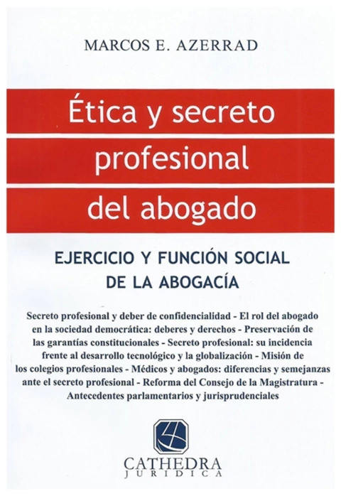 Etica y secreto profesional del abogado