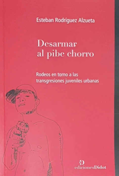 Desarmar al pibe chorro