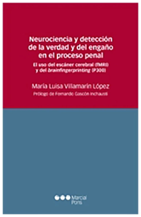Neurociencia y deteccion de la verdad y del engaño en el proceso penal