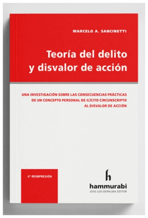 Teoría del delito y disvalor de acción