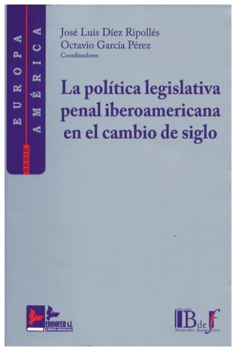 La politica legislativa penal iberoamericana en el cambio de siglo