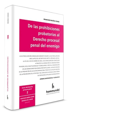 De las prohibiciones probatorias al derecho procesal penal del enemigo