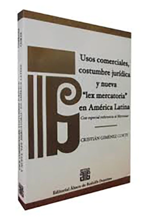 Usos comerciales, costumbre juridica y nueva "lex mercatoria" en America Latina