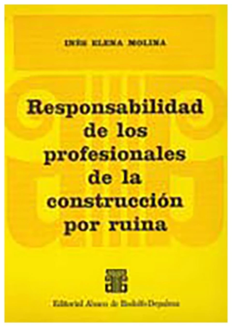 Responsabilidad de los profesionales de la construccion por ruina