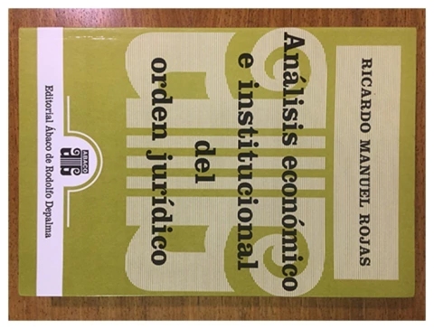 Analisis economico e institucional del orden juridico
