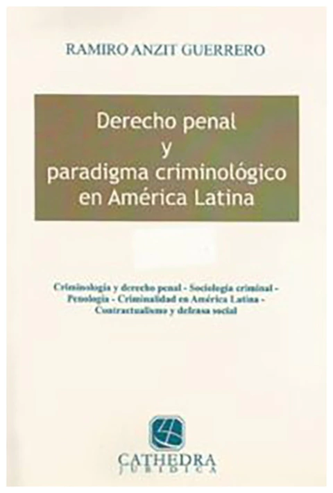 Derecho penal y paradigma criminologico en America Latina