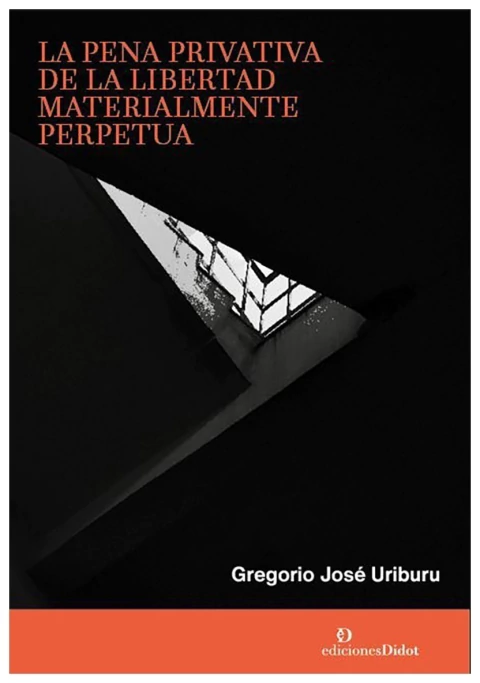 La pena privativa de la libertad materialmente perpetua