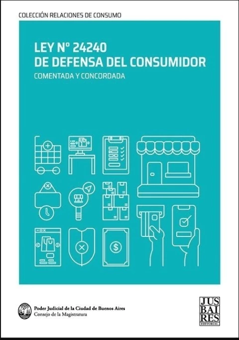 Ley N° 24240 De Defensa Del Consumidor (Comentada Y Concordada)